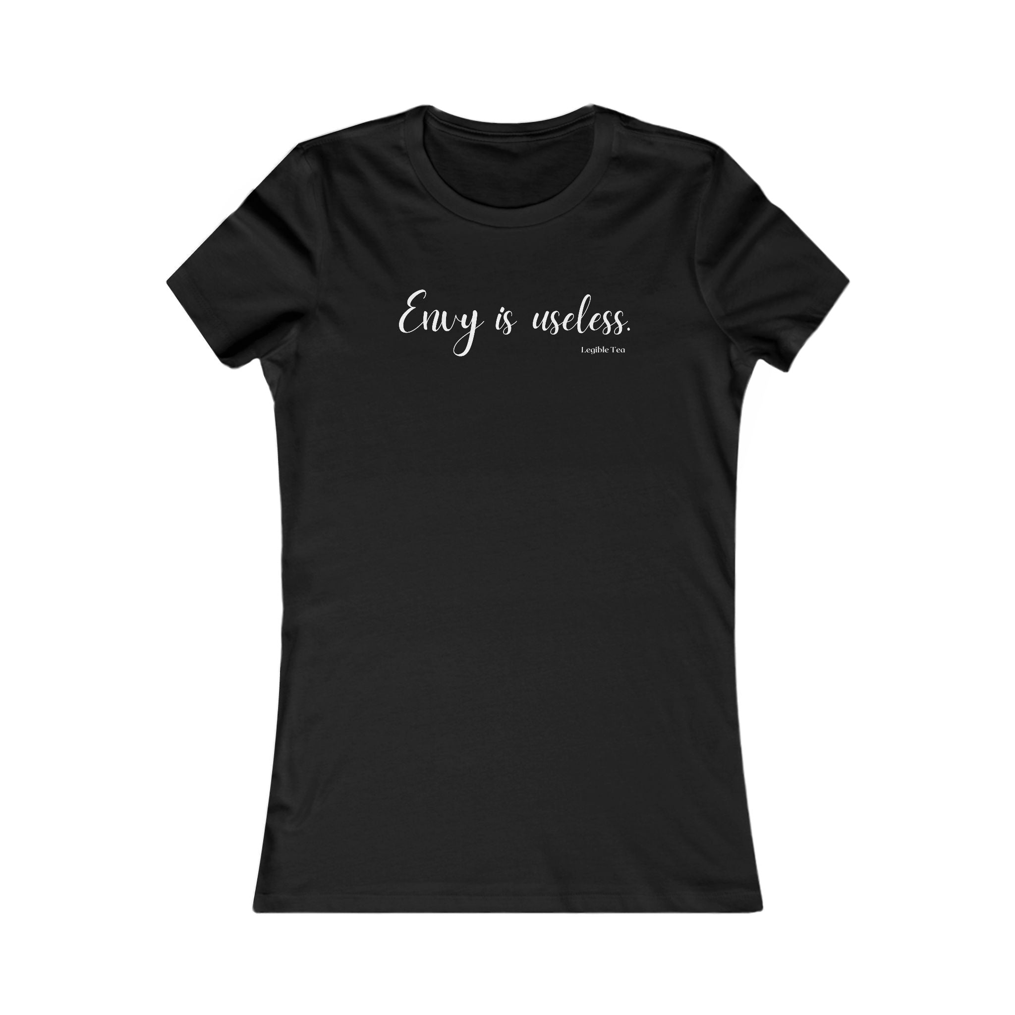 Envy is Useless ~ Women's Tee